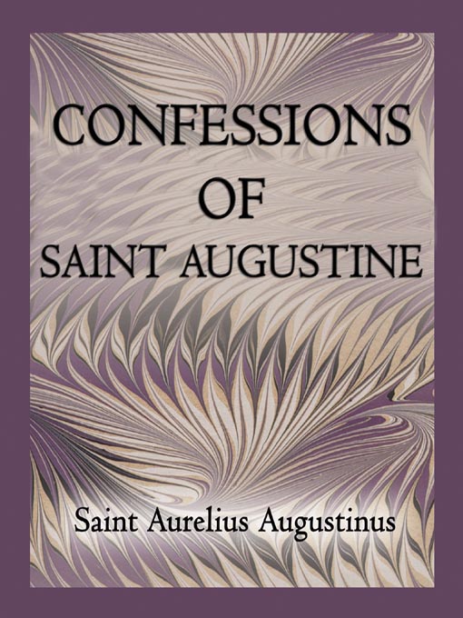 Title details for Confessions of Saint Augustine by Aurelius Augustinus - Available